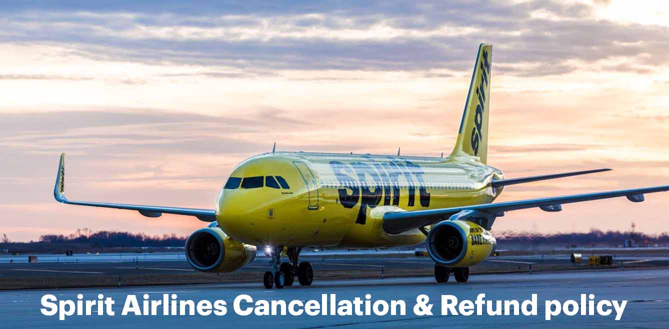 Brief Information about Spirit Airline cancellation Policy | Spirit Refund Policy